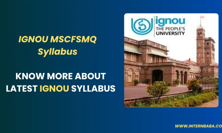 IGNOU MSCFSMQ Syllabus 2025