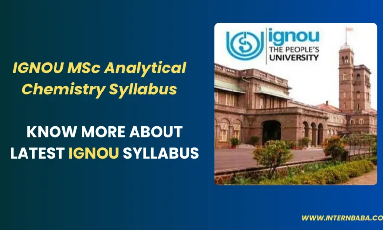 IGNOU MSc Analytical Chemistry Syllabus 2025 1 IGNOU MSc Analytical Chemistry Syllabus 2025