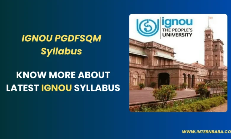 IGNOU PGDFSQM Syllabus 2025 1 IGNOU PGDFSQM Syllabus 2025